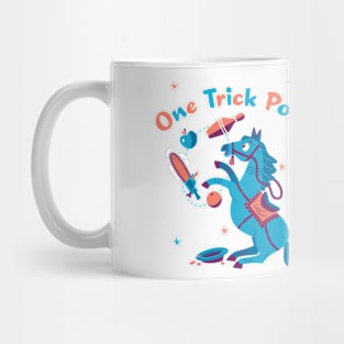 The one trick pony Mug